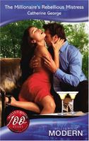 The Millionaire's Rebellious Mistress