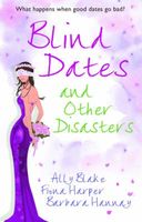 Blind Dates and Other Disasters