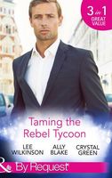 Taming the Rebel Tycoon (By Request)