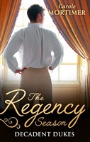 The Regency Season: Decadent Dukes