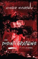 Cover of The Disintegrations by Alistair McCartney
