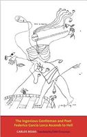 Cover of The Ingenious Gentleman and Poet Federico Garcia Lorca Ascends to Hell by Carlos Rojas