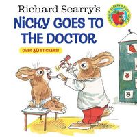 Richard Scarry's Nicky Goes to the Doctor