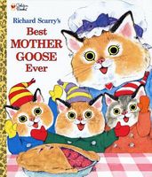 Richard Scarry's Best Mother Goose Ever!
