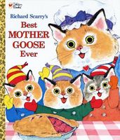 Richard Scarry's Best Mother Goose Ever!