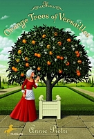 Cover of The Orange Trees of Versailles by Annie Pietri
