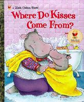 Where Do Kisses Come From?
