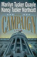 Cover of The Campaign by Marilyn Tucker Quayle; Nancy Tucker Northcott