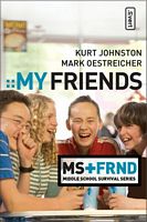 Cover of My Friends by Kurt Johnston; Mark Oestreicher