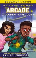 Arcade and the Golden Travel Guide Educator's Guide