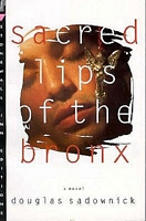 Cover of Sacred Lips of the Bronx by Douglas Sadownick