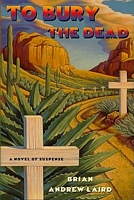 Cover of To Bury the Dead by Brian Andrew Laird