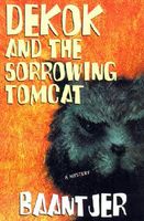 DeKok and the Sorrowing Tomcat