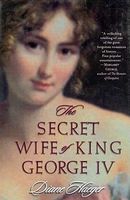 The Secret Wife of George IV