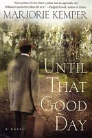 Cover of Until That Good Day by Marjorie Kemper