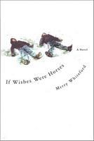Cover of If Wishes Were Horses by Merry Whiteford