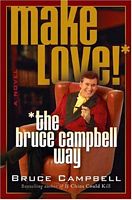 Make Love the Bruce Campbell Way