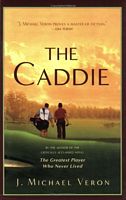 Cover of The Caddie by Michael Veron
