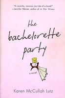 Cover of The Bachelorette Party by Karen McCullah Lutz