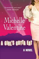 Cover of A Girl's Gotta Eat by Michelle Valentine