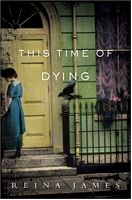 Cover of This Time of Dying by Reina James