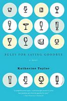 Cover of Rules for Saying Goodbye by Katherine Taylor
