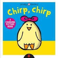 Chirp, Chirp: A Changing Picture Book