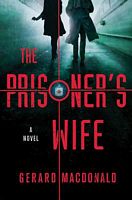 Cover of The Prisoner's Wife by Gerard Macdonald