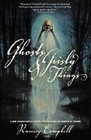 Ghosts and Grisly Things