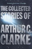 The Collected Stories of Arthur C. Clarke