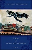 Cover of A Day of Small Beginnings by Lisa Pearl Rosenbaum
