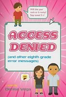 Access Denied (And Other Eighth Grade Error Messages)