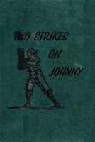 Two Strikes on Johnny