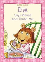 D.W. Says Please and Thank You