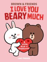 LINE FRIENDS: I Love You Beary Much