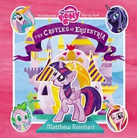 The Castles of Equestria: An Enchanted My Little Pony Pop-Up Book