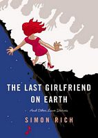 The Last Girlfriend on Earth: And Other Love Stories