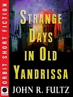 Strange Days in Old Yandrissa