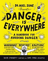 Danger Is Everywhere: A Handbook for Avoiding Danger