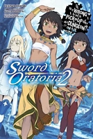Is It Wrong to Try to Pick Up Girls in a Dungeon? On the Side: Sword Oratoria, Vol. 2 (light novel)