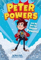 Peter Powers and His Not-So-Super Powers!