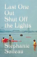 Cover of Last One Out Shut Off the Lights by Stephanie Soileau