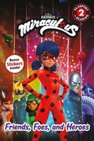 Miraculous: Friends, Foes, and Heroes