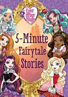 Ever After High: 5-Minute Fairytale Stories