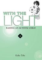 With the Light... Vol. 2: Raising an Autistic Child
