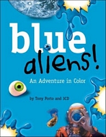 Blue Aliens!: An Adventure in Color