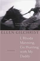I, Rhoda Manning, Go Hunting with My Daddy: And Other Stories