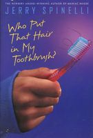Who Put That Hair In My Toothbrush?