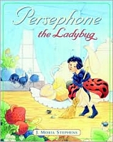 Cover of Persephone, the Lady Bug by J. Moria Stephens