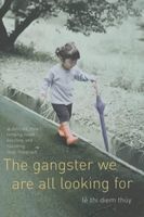 Cover of The Gangster We Are All Looking For by Le Thi Diem Thuy